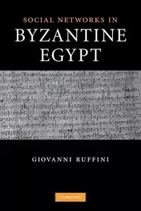 Social Networks in Byzantine Egypt - Giovanni Roberto Ruffini