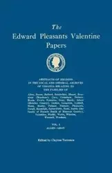 Edward Pleasants Valentine Papers. Abstracts of the Records of the Local and General Archives of Virginia. in Four Volumes. Volume I - Torrence Clayton