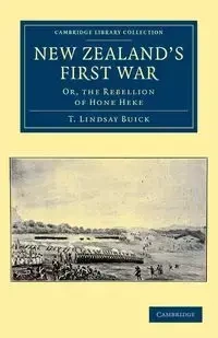 New Zealand's First War - Buick T. Lindsay
