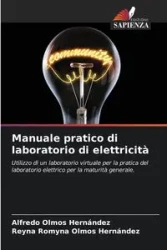 Manuale pratico di laboratorio di elettricità - Alfredo Olmos Hernández
