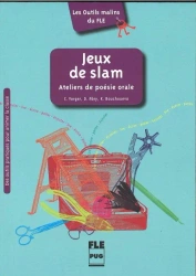 Jeux de slam. Ateliers de poesie orale - Camille Vorger, Dominique Abry, Katia Bouchoueva