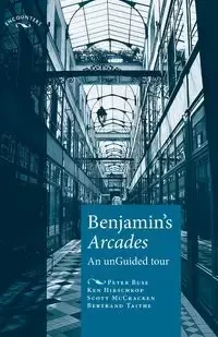 Benjamin's Arcades - Peter Buse