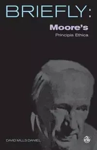 Moore's Principia Ethica - Daniel David Mills