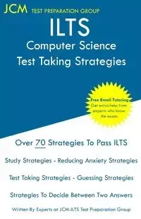 ILTS Computer Science - Test Taking Strategies - Test Preparation Group JCM-ILTS