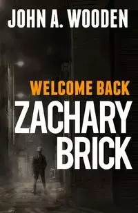 Welcome Back Zachary Brick - John Wooden A