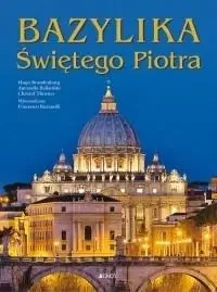 Bazylika Świętego Piotra. Historia monumentu - Hugo Brandenburg, Antonella Ballardini, Christof