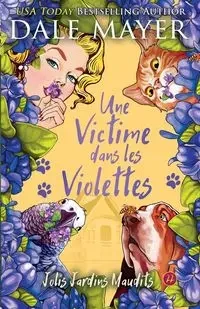Une Victimes dans les Violettes - Dale Mayer