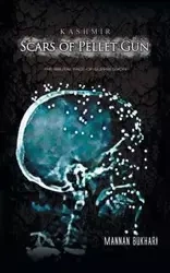 Kashmir - Scars of Pellet Gun - Bukhari Mannan