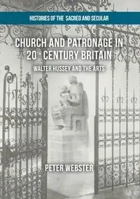 Church and Patronage in 20th Century Britain - Peter Webster