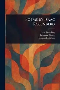 Poems by Isaac Rosenberg - Isaac Rosenberg