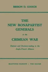 The New Bonapartist Generals in the Crimean War - Gooch Brison D.