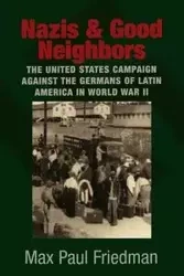 Nazis and Good Neighbors - Max Paul Friedman