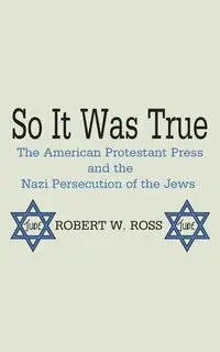 So It Was True - W. Ross Robert