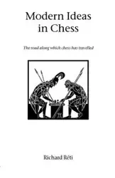 Modern Ideas in Chess - Richard Reti