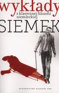 Wykłady z klasycznej filozofii niemieckiej +CD - Marek J. Siemek