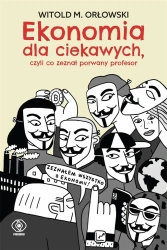 Ekonomia dla ciekawych. ,czyli co zeznał porwany.. - Witold M. Orłowski