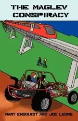 The Maglev Conspiracy - Mary Leone Engquist