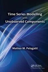 Time Series Modelling with Unobserved Components - Pelagatti Matteo M.