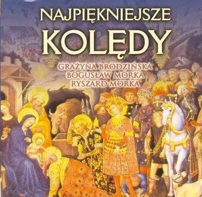 Najpiękniejsze kolędy CD - Grażyna Brodzińska, Bogusław Morka, Ryszard Morka