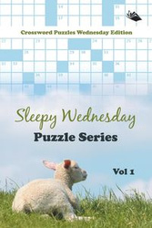 Sleepy Wednesday Puzzle Series Vol 1 - Speedy Publishing LLC