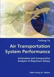 Air Transportation System Performance- Estimation and Comparative Analysis of Departure Delays - Tu Yufeng