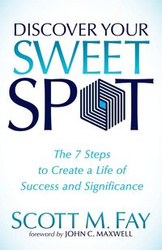 Discover Your Sweet Spot - Fay Scott M.