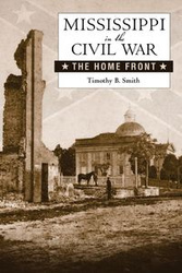 Mississippi in the Civil War - B. Timothy Smith