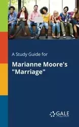 A Study Guide for Marianne Moore's "Marriage" - Gale Cengage