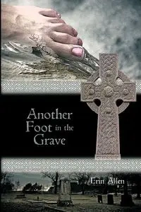 Another Foot in the Grave - Allen Erin