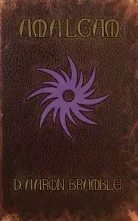 Amalgam - Bramble D. Aaron
