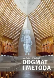 Dogmat i metoda - red. ks. Robert J. Woźniak