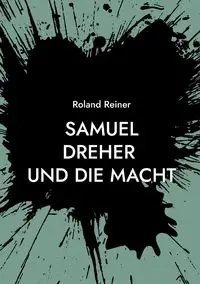 Samuel Dreher - Roland Reiner