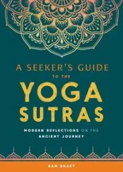 A Seeker's Guide to the Yoga Sutras - Bhakt Ram