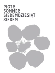Siedemdziesiąt siedem - Piotr Sommer