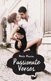 Passionate Verses - Maurus Meelis