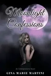 Moonlight Confessions - Gina Marie Martini