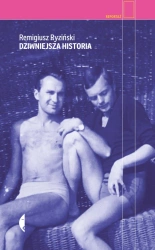 Dziwniejsza historia wyd. 2 - Remigiusz Ryziński
