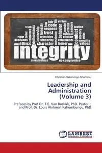 Leadership and Administration (Volume 3) - Christian SEKIMONYO SHAMAVU