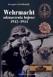 Wehrmacht. Odznaczenia bojowe 1942-1944 - Grzegorz Grześkowiak