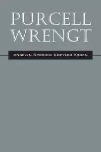 Purcell Wrengt - Arden Angelyn Spignesi Kopylec