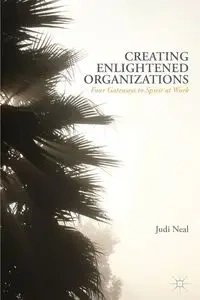 Creating Enlightened Organizations - Neal Judi