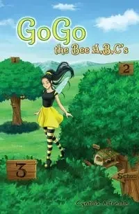 GoGo the Bee A, B, C's - Cynthia Altreche