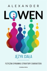 Język ciała Fizyczna dynamika struktury charakteru - Alexander Lowen