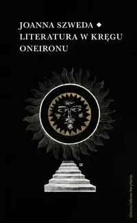 Literatura w kręgu Oneironu - Joanna Szweda