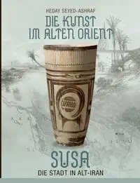 Die Kunst im Alten Orient - Seyed-Ashraf Heday