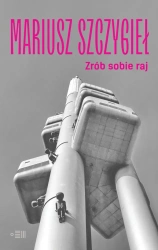 eBook Zrób sobie raj - Mariusz Szczygieł epub mobi