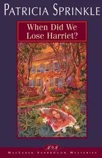 When Did We Lose Harriet? - Patricia Sprinkle Houck