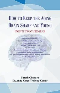How to Keep the Aging Brain Sharp and Young? - Chandra Suresh