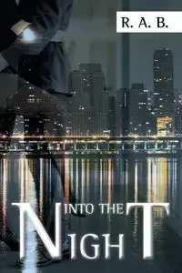 Into the Night - R. A. B.