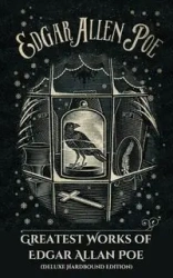 Greatest Works of Edgar Allan Poe (Deluxe Hardbound Edition) - Edgar Allan Poe